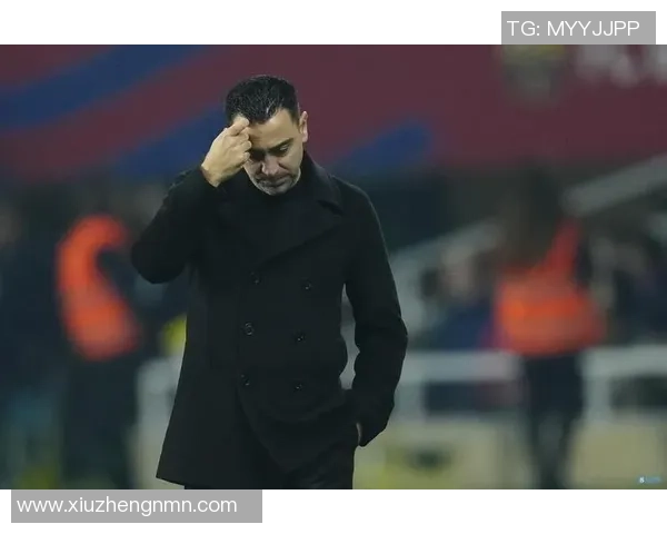 哈维自评巴萨执教失利原因：降低标准导致球员不努力